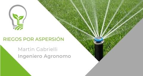 Ideas verdes mendoza - Martin Gabrielli - Ingeniero agronomo - Riego por aspersión